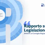 Rapporto sulla legislazione 2026: ANASTE al Consiglio regionale del Lazio